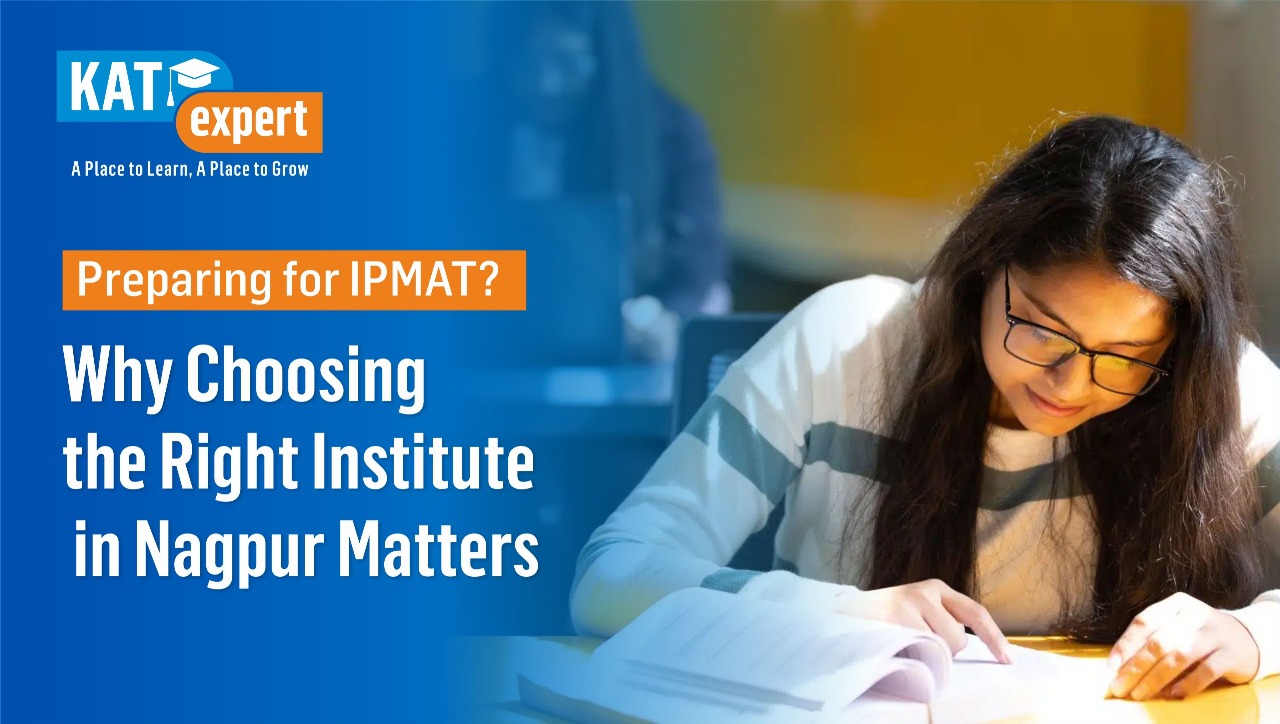 Preparing for IPMAT? Why Choosing the Right Institute in Nagpur Matters
